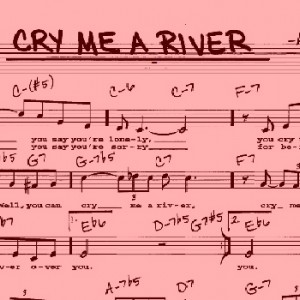 CRY ME A RIVER